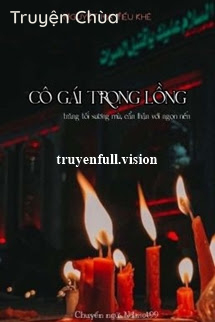Cô Gái Trong Lồng: Trăng Tối Sương Mù, Cẩn Thận Với Ngọn Nến