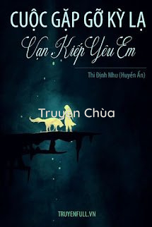 Cuộc Gặp Gỡ Kỳ Lạ: Vạn Kiếp Yêu Em
