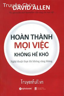 Hoàn Thành Mọi Việc Không Hề Khó