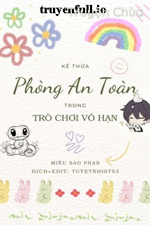 Kế Thừa Phòng An Toàn Trong Trò Chơi Vô Hạn