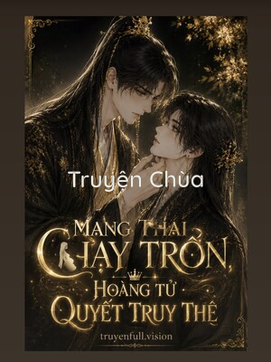 Mang Thai Chạy Trốn, Hoàng Tử Quyết Truy Thê