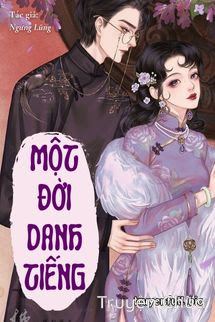 Một Đời Danh Tiếng – Ngưng Lũng