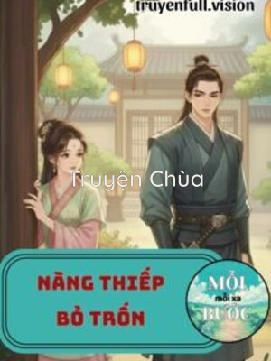 Nàng Thiếp Bỏ Trốn – Lục Đậu Hồng Thang