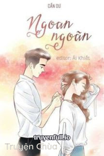 Ngoan Ngoãn – Cẩn Dư