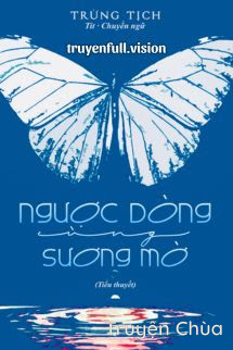 Ngược Dòng Cùng Sương Mờ – Trừng Tịch
