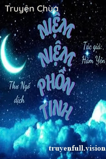 Niệm Niệm Phồn Tinh – Hàm Yên