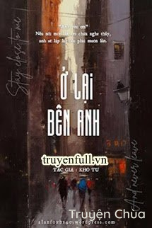 Ở Lại Bên Anh – Khổ Tư