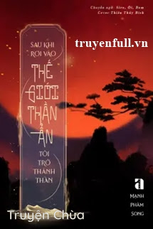 Sau Khi Rơi Vào Thế Giới Thần Ẩn, Tôi Trở Thành Thần