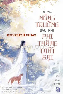 Ta Mở Nông Trường Sau Khi Phi Thăng Thất Bại