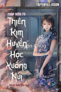 Thập Niên 70: Thiên Kim Huyền Học Xuống Núi