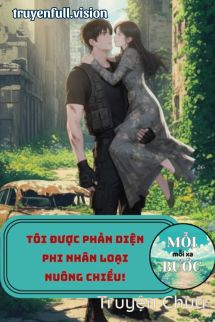 Tôi Được Phản Diện Phi Nhân Loại Nuông Chiều