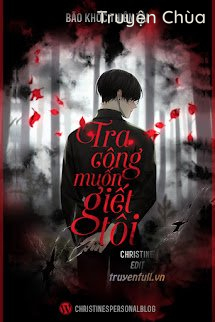 Tra Công Muốn Giết Tôi