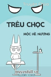 Trêu Chọc – Mộc Hề Nương