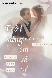 Trời Sáng, Em Sẽ Về