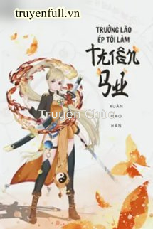 Trưởng Lão Ép Tôi Làm Thiền Sư