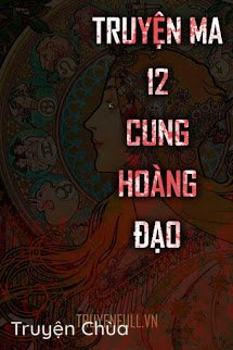 Truyện Ma 12 Cung Hoàng Đạo