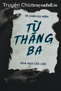 Từ Tháng 3 – Tê Chẩm Do Miên