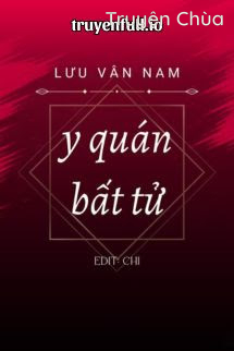 Y Quán Bất Tử – Lưu Vân Nam